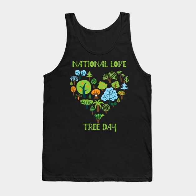 My Favorite Day Is National Love A Tree Day Tank Top by Just Be Cool Today